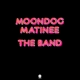 BAND-MOONDOG MATINEE -HQ-