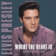 PRESLEY, ELVIS-WHERE THE HEART IS