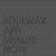 SOULWAX-ANY MINUTE NOW