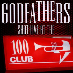 GODFATHERS-SHOT - LIVE AT THE 100 CLUB (CD+DVD)