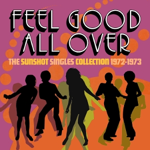 VARIOUS-FEEL GOOD ALL OVER - THE SUNSHOT SINGLES 1972 -1973
