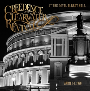 CREEDENCE CLEARWATER REVIVAL-AT THE ROYAL ALBERT HALL (APRIL 14