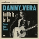 VERA, DANNY-HOLD ON TO LET GO / PRESSURE MAKES DIAMONDS