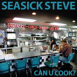 SEASICK STEVE-CAN U COOK?