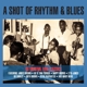 VARIOUS-A SHOT OF RHYTHM & BLUES