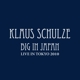 SCHULZE, KLAUS-BIG IN JAPAN - AMERICAN EDITIO...