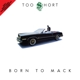 TOO $HORT-BORN TO MACK -COLOURED-