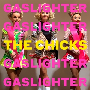 CHICKS, THE-GASLIGHTER