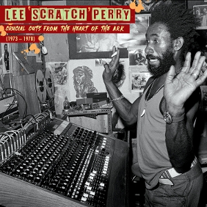 PERRY, LEE-CRUCIAL CUTS FROM THE HEART OF THE ARK
