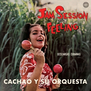 CACHAO Y SU ORQUESTA-JAM SESSION WITH FEELING -LTD-