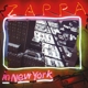 ZAPPA, FRANK-ZAPPA IN NEW YORK