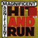MAGNIFICENT-HIT & RUN -COLOURED-
