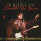 DYLAN, BOB-TROUBLE NO MORE: THE BOOTLEG SERIES VOL. 13 / 1979-1