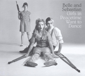 BELLE & SEBASTIAN-GIRLS ON PEACETIME WANT TO DANCE