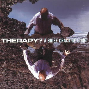THERAPY?-A BRIEF CRACK OF LIGHT