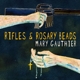 GAUTHIER, MARY-RIFLES & ROSARY BEADS