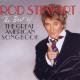 STEWART, ROD-BEST OF THE AMERICAN SONGBOOK