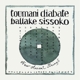 DIABATE, TOUMANI & BALLAKE SISSOKO-NEW ANCIEN...