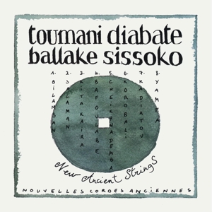 DIABATE, TOUMANI & BALLAKE SISSOKO-NEW ANCIENT STRINGS