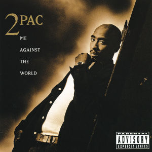 2PAC-ME AGAINST THE WORLD
