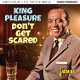 KING PLEASURE-DON'T GET SCARED - THE COMPLETE...