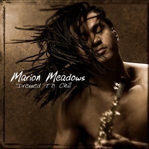 MEADOWS, MARION-DRESSED TO CHILL