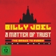 JOEL, BILLY-A MATTER OF TRUST - BRIDGE TO RUSSIA