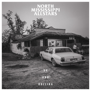 NORTH MISSISSIPPI ALLSTARS-UP AND ROLLING