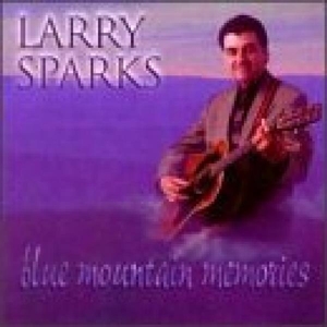 SPARKS, LARRY-BLUE MOUNTAIN MEMORIES