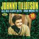 TILLOTSON, JOHNNY-ALL HIS EARLY HITS & MORE