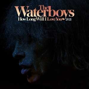 WATERBOYS-HOW LONG WILL I LOVE YOU 2021