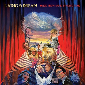 VARIOUS-LIVING THE DREAM - MUSIC FROM THE FILMS OF DAVID LYNCH