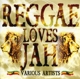 VARIOUS-REGGAE LOVES JAH