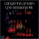 TANGERINE DREAM-SESSIONS VI