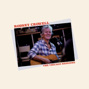 CROWELL, RODNEY-CHICAGO SESSIONS