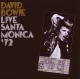 BOWIE, DAVID-LIVE IN SANTA MONICA '72