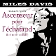 DAVIS, MILES-ASCENSEUR POUR L'ECHAFAUD