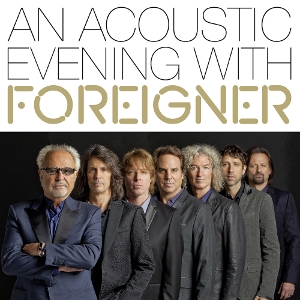 FOREIGNER-AN ACOUSTIC EVENING WITH FOREIGNER