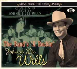 WILLS, JOHNNIE LEE-THE BAND'S A-ROCKIN' - GONNA SHAKE THIS SHAC
