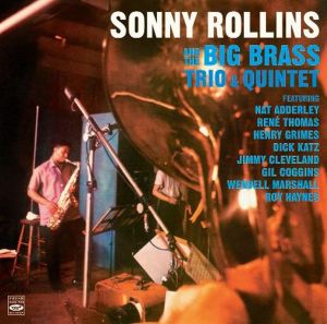 ROLLINS, SONNY-AND THE BIG BRASS, TRIO & QUINTET