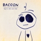 RACOON-SPIJT IS IETS VOOR LATER