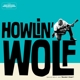 HOWLIN' WOLF-HOWLIN' WOLF