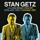 GETZ, STAN-ENGLAND 1958/CHICAGO 1957