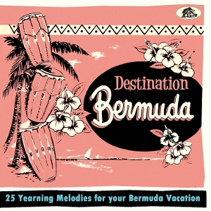 VARIOUS-DESTINATION BERMUDA - 25 YEARNING MELODIES FOR YOUR BER