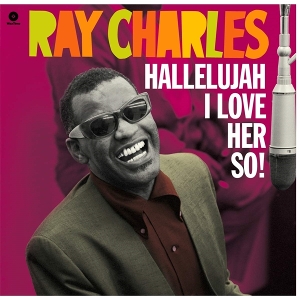 CHARLES, RAY-HALLELUJAH I LOVE HER SO