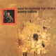 ROLLINS, SONNY-EAST BROADWAY RUN DOWN -LTD-