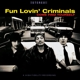 FUN LOVIN' CRIMINALS-COME FIND YOURSELF