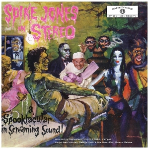 JONES, SPIKE-SPIKE JONES IN STEREO: A SPOOKTACULAR IN SCREAMING