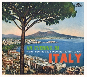 VARIOUS-AN EVENING IN ITALY - DINING, DANCING AND ROMANCING THE