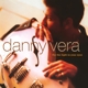 VERA, DANNY-FOR THE LIGHT IN YOUR EYES